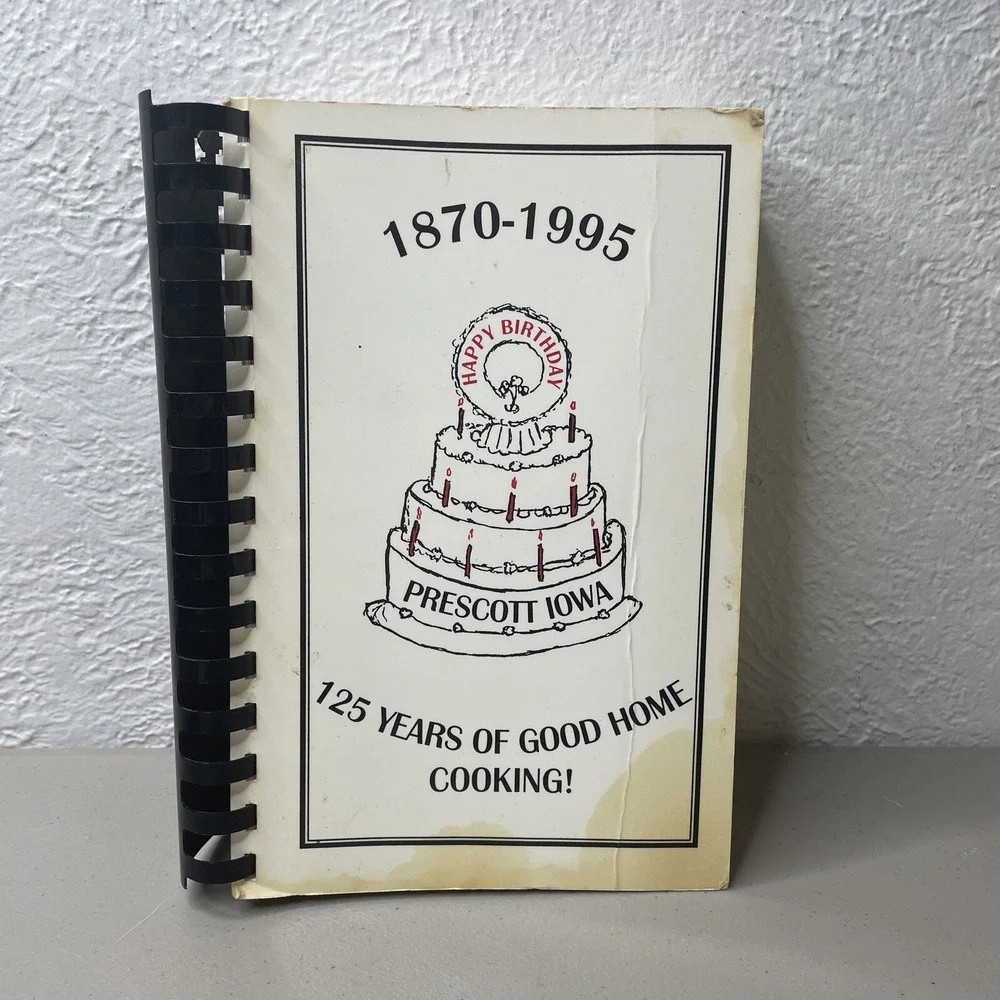 1870-1995 PRESCOTT‎ IOWA 125 YEARS Of Good Home Cooking - 556 Pages Spiral Bound